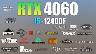 RTX 4060 + I5 12400F : Test in 22 Games - RTX 4060 Gaming Test