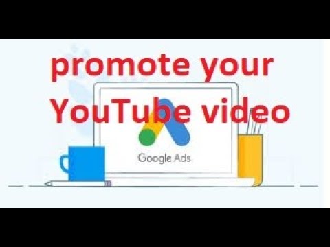 Google ads promote your YouTube video