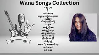 Wana(ဝန) Songs Collection