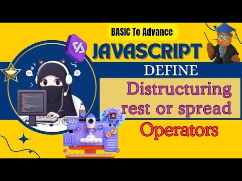 Define Distructuring, Rest and Spread Operators 🪄🎓🌌🧮🖥️🧑‍💻📚🧐@CodeWithHarry @JavaScriptKing