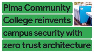 Pima Community College's Zero Trust Strategy with AI