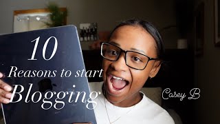 10 Reasons to Start A Blog | Mom Blogger