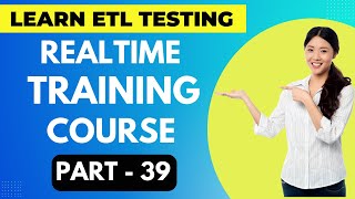ETL Testing Realtime Training Course Part - 39 || ETL Testing Online Course | #etltesting #etl #sql