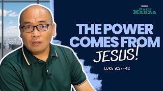Daily Manna (Day 709) with Ptr. Arnold Santiago | THE POWER COMES FROM JESUS
