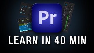 Learn to edit with Adobe Premiere Pro in 40 Minutes (2025)