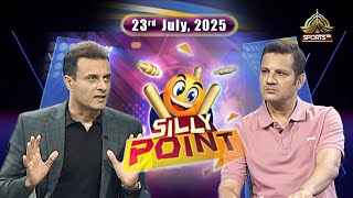 SILLY POINT |  Tanveer Ahmed critiques Hesson’s plan and BCCI’s stance | 23 JULY, 2025 | PTV Sports