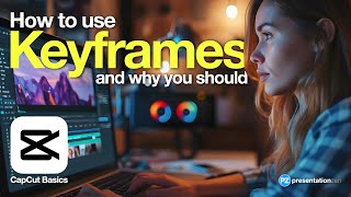 Keyframes Made Easy in CapCut Desktop: A Tutorial for Beginners