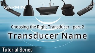 Tutorial - Choosing the Right Transducer - part 2: Transducer Name