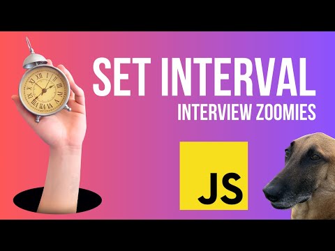 Interview Zoomies - setInterval