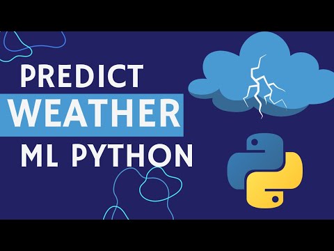 Master Weather Prediction in ML Python with This Easy Tutorial