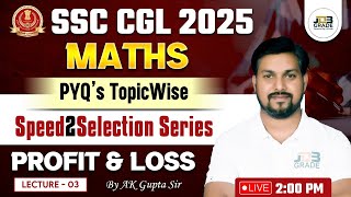 Profit and Loss SSC CGL | Profit and Loss Tricks for SSC CGL 2025 | 100% Exam Targeted Maths Class