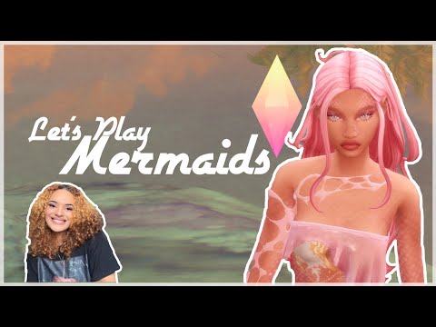 Sims 4 Mermaid Let’s Play! Pt.1