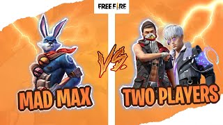 MADMAX vs TWO PLAYERS || GIVE ME SUPPORT 😣😊