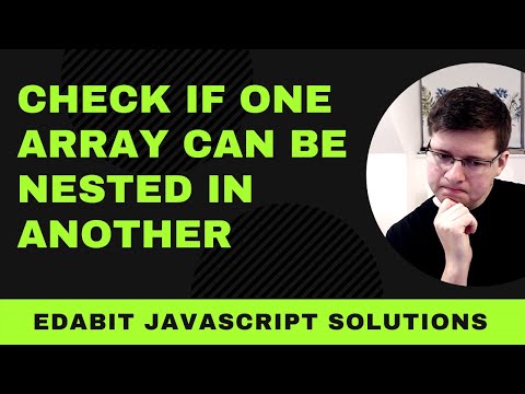 Check if One Array can be Nested in Another - Edabit Javascript Solutions