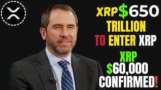 Ripple CEO: $650 Trillion Flowing Into XRP?! $60,000 Price Incoming!