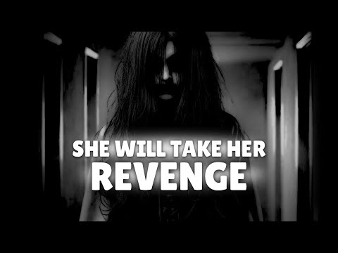 SHE WILL TAKE HER REVENGE