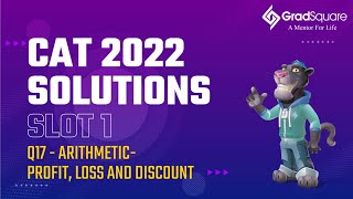 CAT 2022 -  Slot 1 - QA 17 - Profit, Loss & Discount by GradSquare Mentor Mr. Kushal Bohra