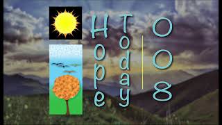 Hope Today 008 - With Things as They are, Why Don't I Give up my Faith?