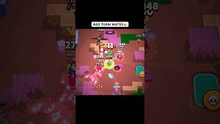 BAD TEAM MATES😭 #brawlstars #brawl #supercell #shorts