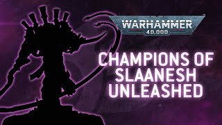 Champions of Slaanesh Unleashed – Warhammer 40,000 – Emperor's Children