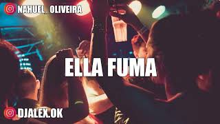 ELLA FUMA - PLAN B ✘ BRYTIAGO ✘ DJ ALEX ✘ NAHUU DJ [FIESTERO REMIX]