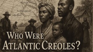 The Creole People of Virginia & North Carolina (Atlantic Creoles)