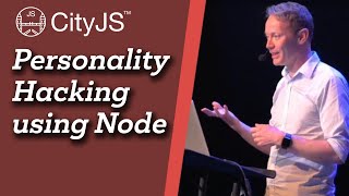 Personality Hacking Using Node - Anton McConville - CityJS Conf 2020