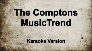 The Comptons MusicTrend Karaoke Version