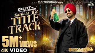 SARDAAR JI 3 : TITLE TRACK (Full Video) Diljit Dosanjh | MixSingh | 27th June In Cinemas