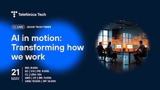 Good Tech Times: ''AI in Motion: Transforming How We Work''