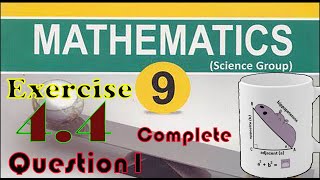 Science Group Mathematics Class 9 Unit 4, Exercise 4.4, Question 1 Complete Solution