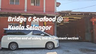 Bridge 6 Seafood Kuala Selangor: Must-Try Malaysian Seafood Dishes #kualaselangor #riverside #yummy