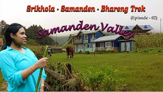 Samanden Valley Trek | Srikhola - Samanden - Bhareng Trek Route (Ep-2) | Silent Valley Trek