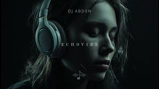 ECHOVIBE | Dans La Noche (Original Deep House Mix)