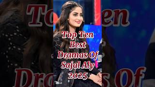 Top Ten Best Dramas Of Sajal Aly 2025 #pakistandramas #pakdrama #sajalaly #newdrama #NEW #aryfilms