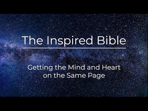 The Inspired Bible: Getting the Mind and Heart on the Same Page