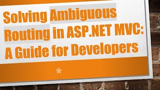 Solving Ambiguous Routing in ASP.NET MVC: A Guide for Developers