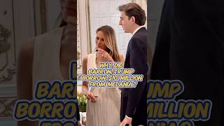 Why did Barron Trump borrow $10 million from Melania?#celebrity #shorts #barrontrump #melaniatrump