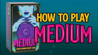 How To Play: Medium
