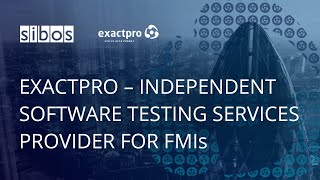 Exactpro – Independent Software Testing Services Provider for FMIs – at SIBOS 2022