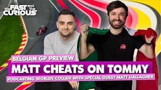 Belgian GP Preview | With Matt off of Matt and Tommy!
