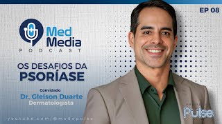 Dr. Gleison Duarte - Desafios da Psoríase