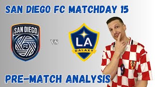 San Diego FC vs LA Galaxy Pre-Match Analysis | Matchday 15 SDFC vs Galaxy
