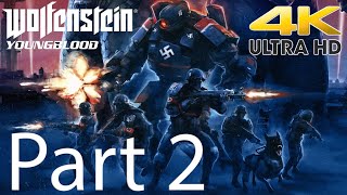 WOLFENSTEIN: Youngblood Walkthrough  PART 2 (PC INSANE VIDEO SETTING)  Gameplay @ 4K UHD ✔