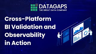 Cross-Platform BI Validation and Observability in Action