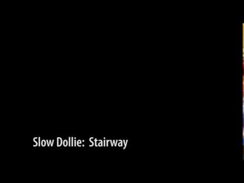 SLOW DOLLIE   Stairway