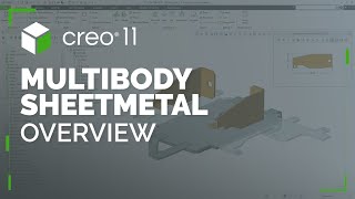 Multibody Sheetmetal: Overview | Creo 11