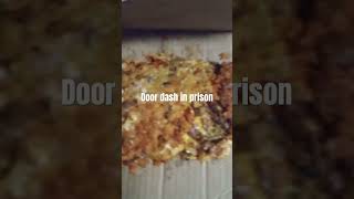 Door dash in prison… #prisonschool #prisonexperience #prisonlife