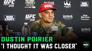 Dustin Poirier: "I thought it was closer than the judges" | UFC 318 Post Fight Press Conference