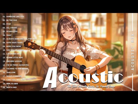 Best Acoustic Songs Collection - Acoustic Guitar Covers Of Popular Songs - Chill Acoustic Love Songs